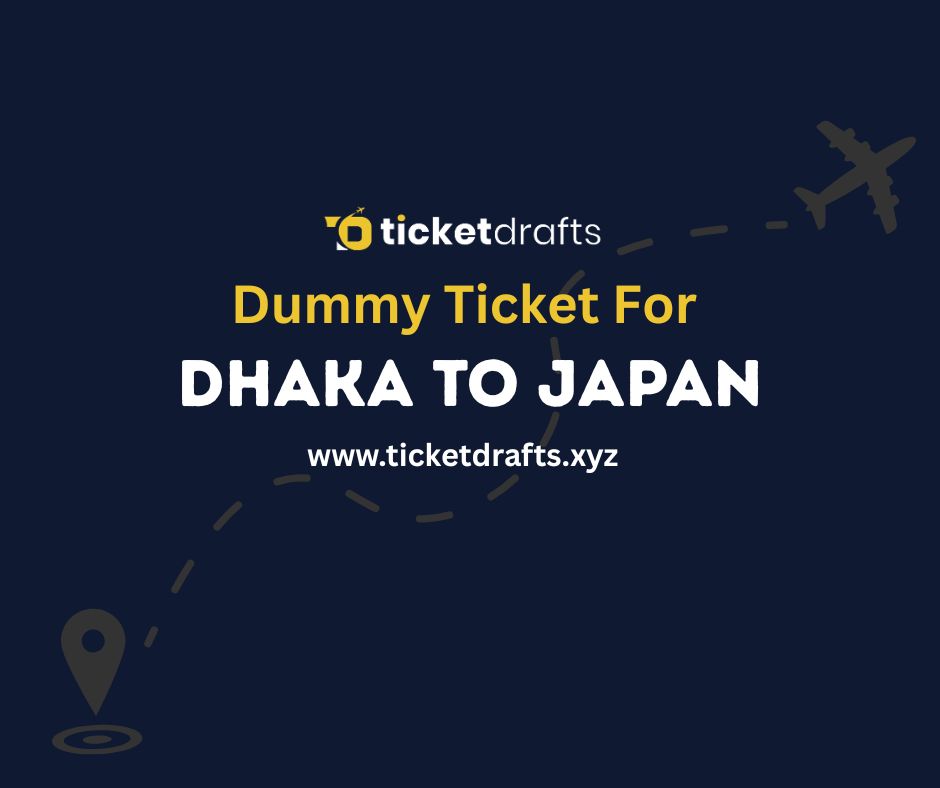 Dummy Ticket for Dhaka to Japan | Flight Reservation for Visa